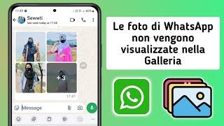 Come risolvere il problema delle foto di WhatsApp che non vengono visualizzate nella Galleria |