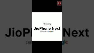 Reliance Jio unveils 'JioPhone Next'