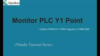 How to make "monitor PLC Y1 address" in FStudio HMI software