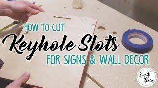 How to Cut Keyhole Slots for Signs & Other Wall Decor