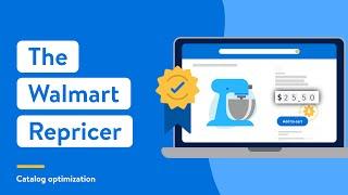 Walmart Marketplace Seller Academy: The Walmart Repricer