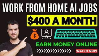 Work From Home A.I. Jobs - Earn Money Online With A.I. Training Jobs - Earn Money From Home