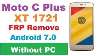 Motorola Moto C Plus XT1721 FRP  Google account bypass Android 7.0  without pc