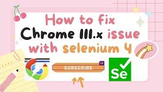 Chrome v111.x.xx Launch issue with Latest Selenium 4 WebDriver