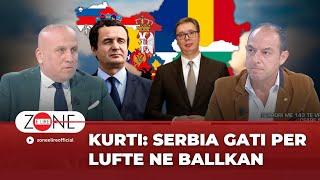 Kurti: Serbia gati per lufte ne Ballkan - Zone e Lire