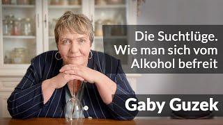 Die Suchtlüge. Befrei dich vom Alkohol | Gaby Guzek im Gespräch mit Caro Matzko  @alkoholade