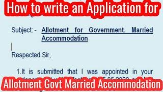 How to write an Application for Allotment of Government Govt Married Accommodation