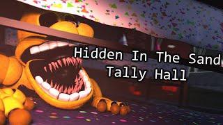 [SFM/FNAF] Hidden In The Sand - Tally Hall