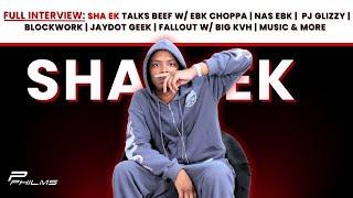 Sha EK Talks EBK CHOPPA FIGHT | Nas EBK | MAKK BALLA | JayDot Geek | BEEF w/ BIG KVH | Music & More