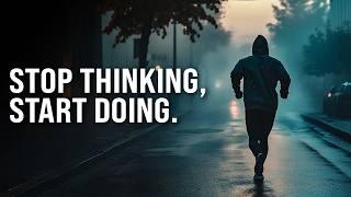 STOP THINKING, START DOING - Best Motivational Video Speeches Compilation (1 hour)