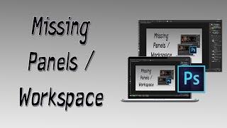 How To Bring Back Missing Panels / Workspace / Toolbars (Adobe Photoshop CC 2021, 2020, etc...)