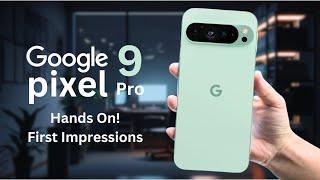 Google Pixel 9 Pro - Hands On! First Impressions