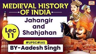 Jahangir and Shahjahan Medieval History of INDIA Series | Lec 11:Jahangir and Shahjahan  | UPSC GS