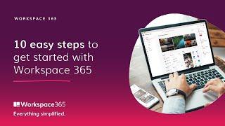 Workspace 365 | 10 easy steps to get started with your digital workplace