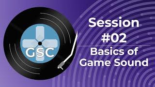 Game Sound Club #2 - Basics of Game Sound