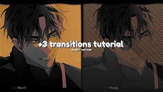 alight motion] +3 aesthetic transitions tutorial!  #47