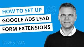 How to set up a Lead Form Extension in Google Ads