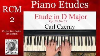 Etude in D Major Op 139, No 33 by Carl Czerny. RCM 2, Piano Etudes