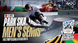  LIVE Park Skateboarding: Men's Semifinals! | #OlympicQualifierSeries