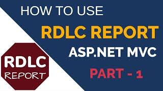 How to use RDLC Report in ASP.NET MVC - Part 1