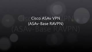 8. COVID-19: Cisco VPN: RAVPN Anyconnect Base Configuration