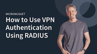 MicroNugget: How to Use VPN Authentication Using RADIUS