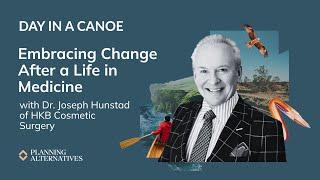 Embracing Change After a Life in Medicine with Dr. Joseph Hunstad of HKB Cosmetic Surgery