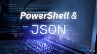 How To Parse a JSON File Using PowerShell