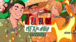 Flow Mexicano  - (Speed up) Lil Chainz, ÉoDan, Akashi Cruz, Mikezin & MHRAP