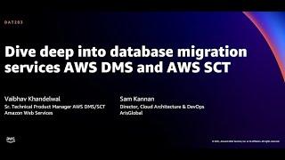 AWS re:Invent 2021 - Dive deep into database migration services AWS DMS and AWS SCT