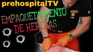 EMPAQUETAMIENTO DE HERIDAS , CONTROL  HEMORRAGIAS