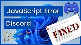 Discord JavaScript Error on Windows 11? 4 EASY FIXES [2022]