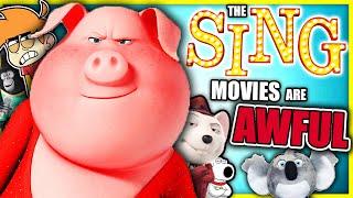 The Sing Movies are AWFUL