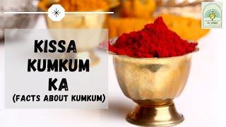 KISSA KUMKUM KA| FACTS ABOUT KUMKUM .