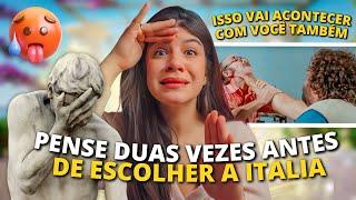  10 MOTIVOS PARA NÃO MORAR NA ITÁLIA, SERÁ QUE ESSE PAÍS É PRA VOCÊ?