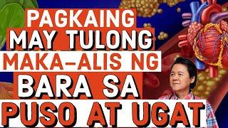 Pagkaing May Tulong Makaalis ng Bara sa Puso at Ugat: Natural na Paraan - By Doc Willie Ong