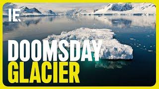 What Does the Melting of the "Doomsday Glacier" Mean?