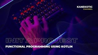 Functional Programming With Kotlin Bootcamp - Initialize the Project