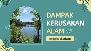 Dampak Kerusakan Alam Terhadap Ekosistem #dampak #kerusakan #ekosistem #kerusakanlingkungan