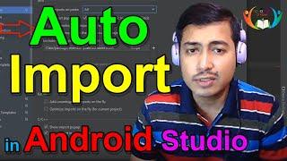 Android Studio Tutorial How to Enable Auto Import from Settings | How to Use Auto Import Options?