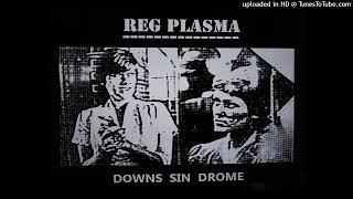 REG PLASMA   /  DOWNS  SIN  DROME  / HARSH NOISE  / DEATH INDUSTRIAL