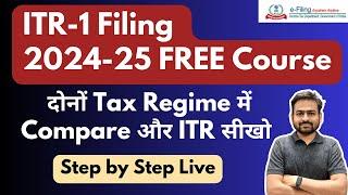 ITR 1 Filing Online 2024-25 | How to File ITR 1 under Old Tax Regime vs New Tax Regime | ITR 1 File