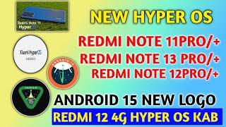 Hyper os update Redmi note 11pro/+,note 12pro/+,note 13pro+ update kab milega/redmi 12 4G Android 15