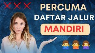 PERCUMA DAFTAR JALUR MANDIRI !!! Kenapaaaa ?? 