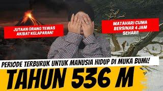 536 MASEHI - BERSYUKUR TIDAK HIDUP DI TAHUN ITU!