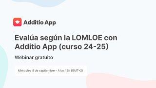 Evalúa según la LOMLOE con Additio App (curso 24-25)