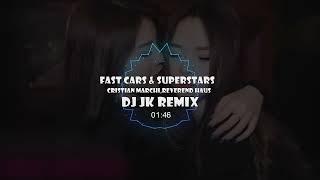 Fast Cars & Superstars (Remix Tiktok DJ抖音版 )  DjJK Vina House Remix越南鼓 | 热门DJ音乐 | DJ舞曲 | 慢摇