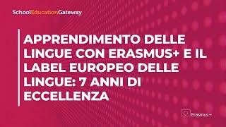 7 anni di eccellenza: Apprendimento delle lingue con Erasmus+ e il Label Europeo delle Lingue