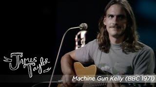 James Taylor - Machine Gun Kelly by Danny Kortchmar (BBC in Concert, Nov 13, 1971)