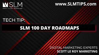 Tech Tip: SLM 100 Day Roadmaps